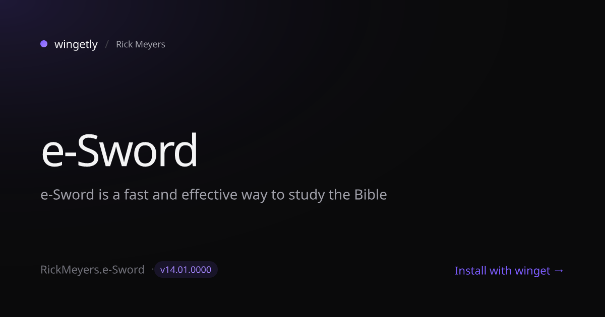 Install e-Sword 14.01.0000 with winget | Rick Meyers | Wingetly