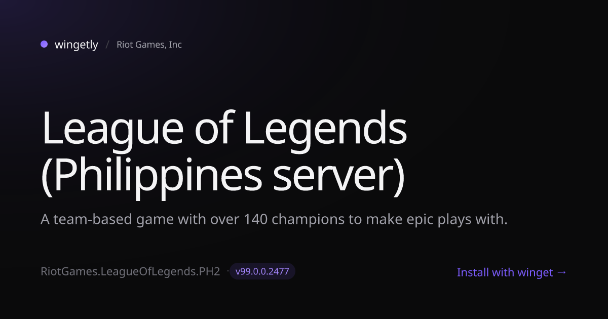 Install League of Legends (Philippines server) 99.0.0.2477 with winget ...