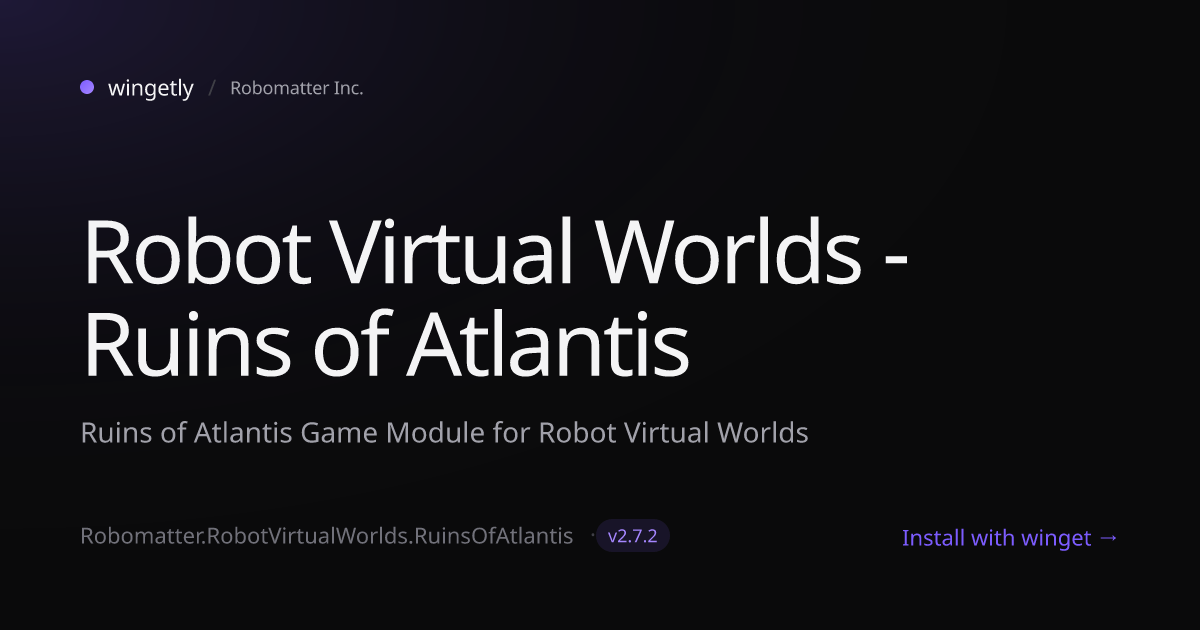 Install Robot Virtual Worlds - Ruins of Atlantis 2.7.2 with winget ...