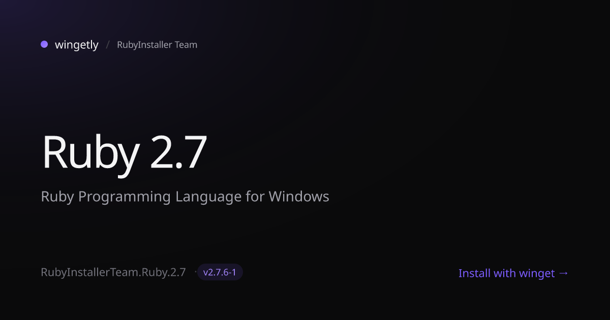 Install Ruby 2.7 2.7.6-1 with winget | RubyInstaller Team | Wingetly