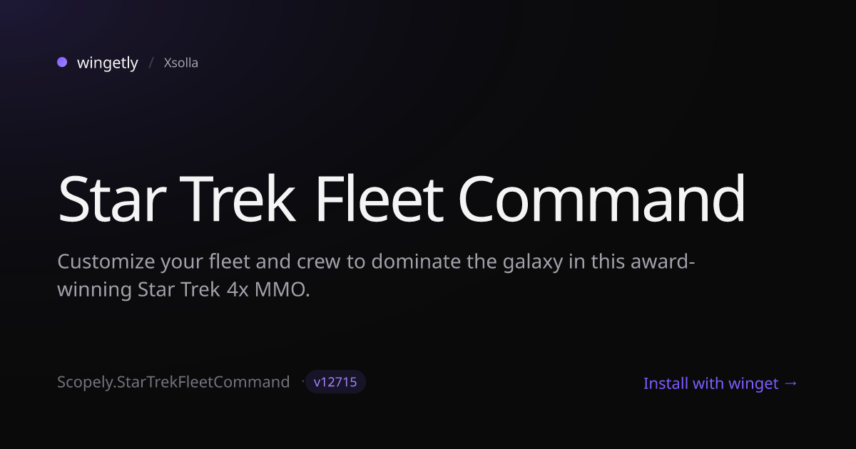 Install Star Trek Fleet Command 12715 with winget | Xsolla | Wingetly