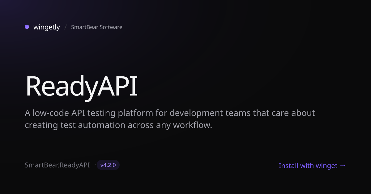 Install ReadyAPI 4.1.0 with winget | SmartBear Software | Wingetly