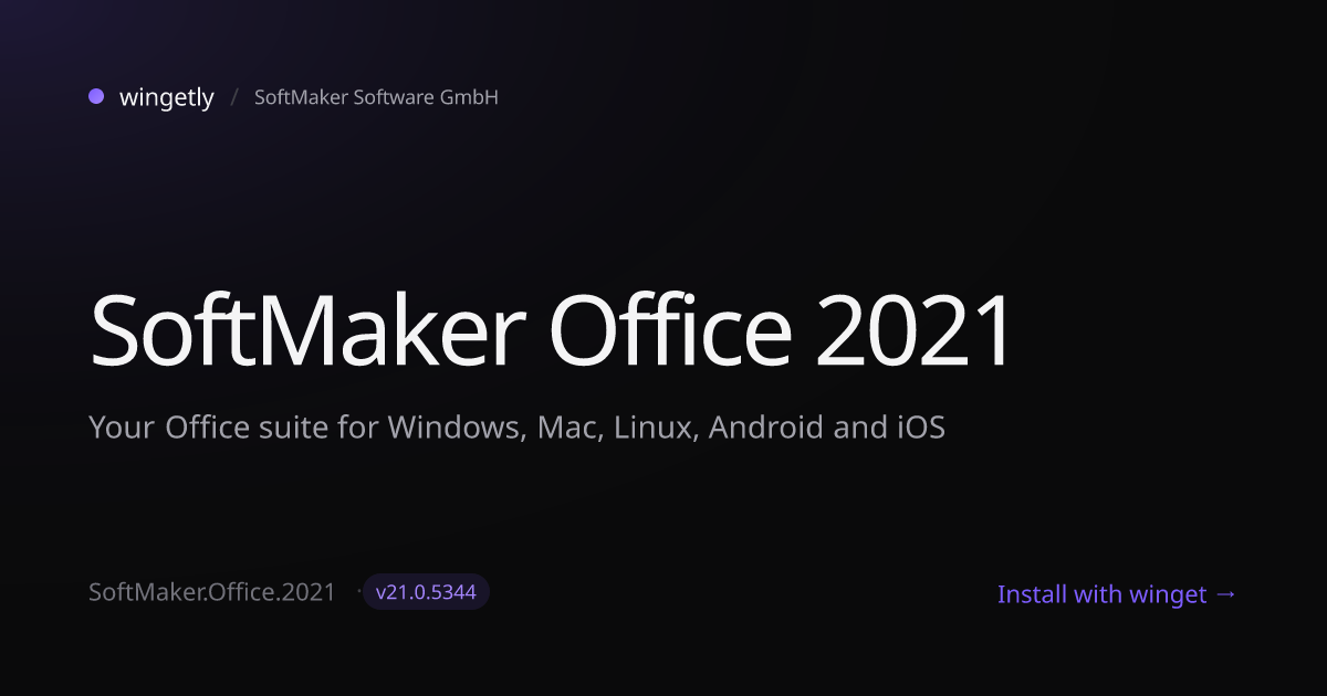 Install SoftMaker Office 2021 21.0.5344 with winget | SoftMaker ...