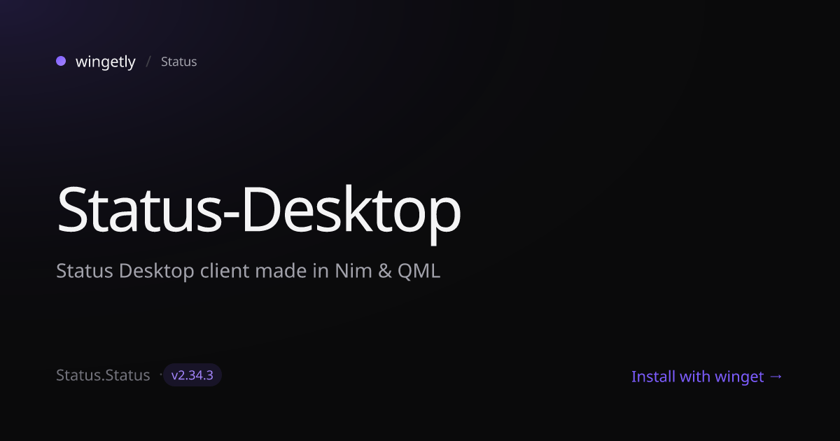 Install Status-Desktop 2.34.3 with winget | Status | Wingetly