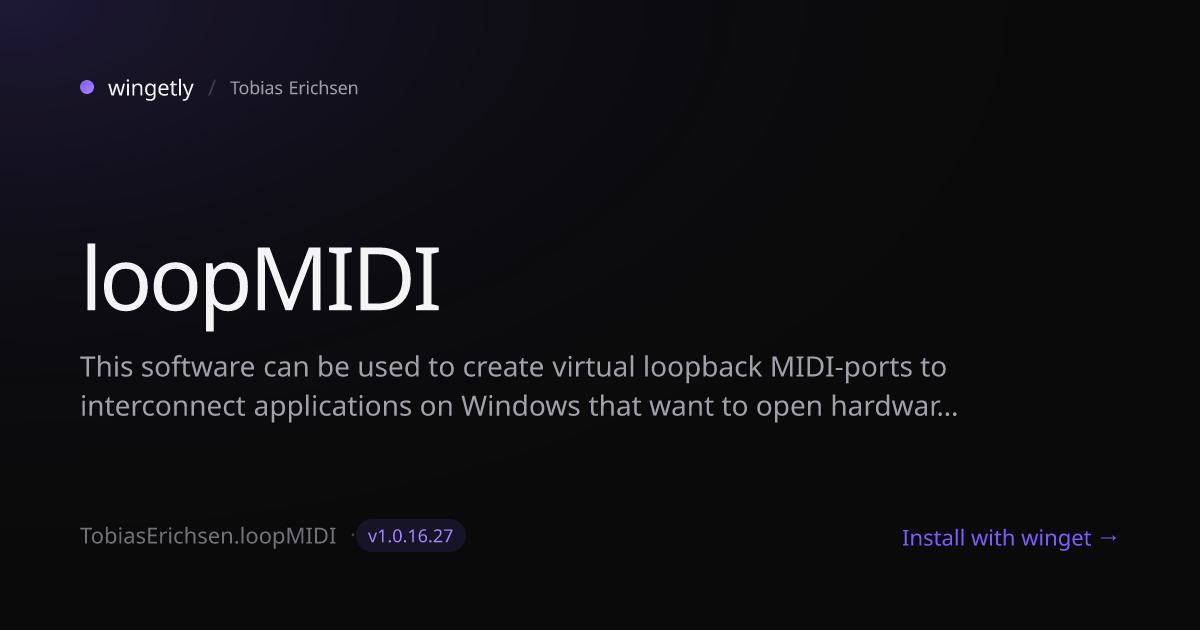 Install loopMIDI 1.0.16.27 with winget | Tobias Erichsen | Wingetly