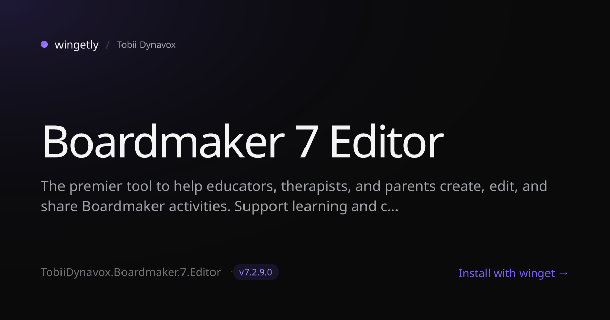 Install Boardmaker 7 Editor 7.2.9.0 with winget | Tobii Dynavox | Wingetly