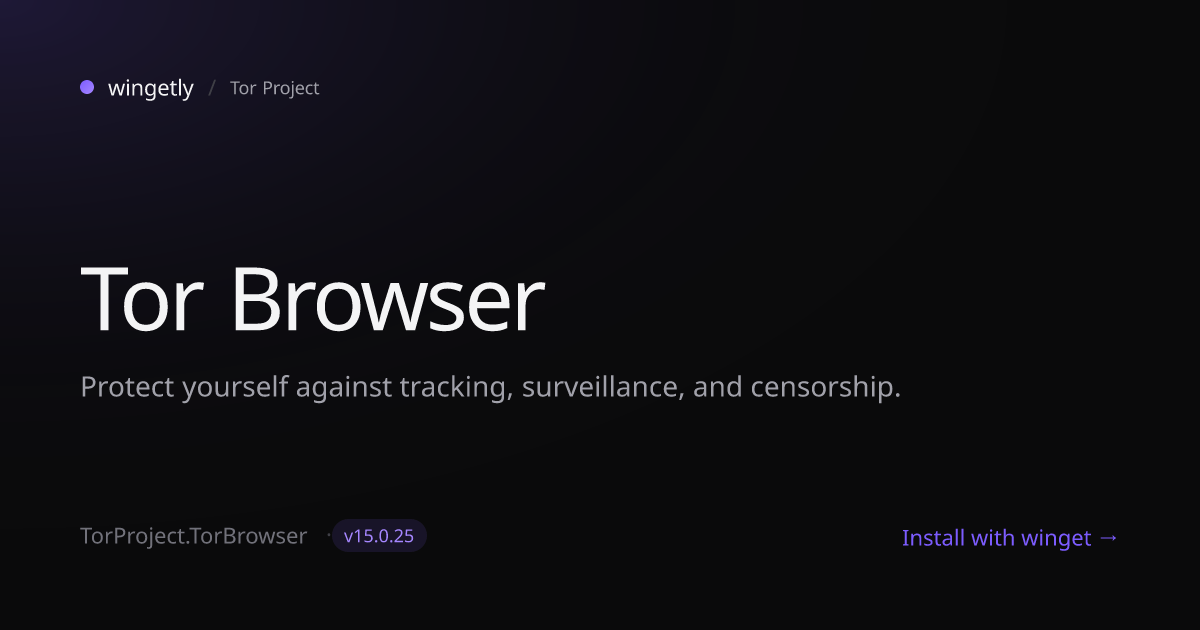 Install Tor Browser 15.0.17 with winget | Tor Project | Wingetly