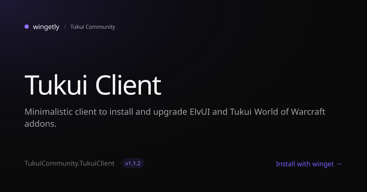 Install Tukui Client 1.1.1 with winget | Tukui Community | Wingetly