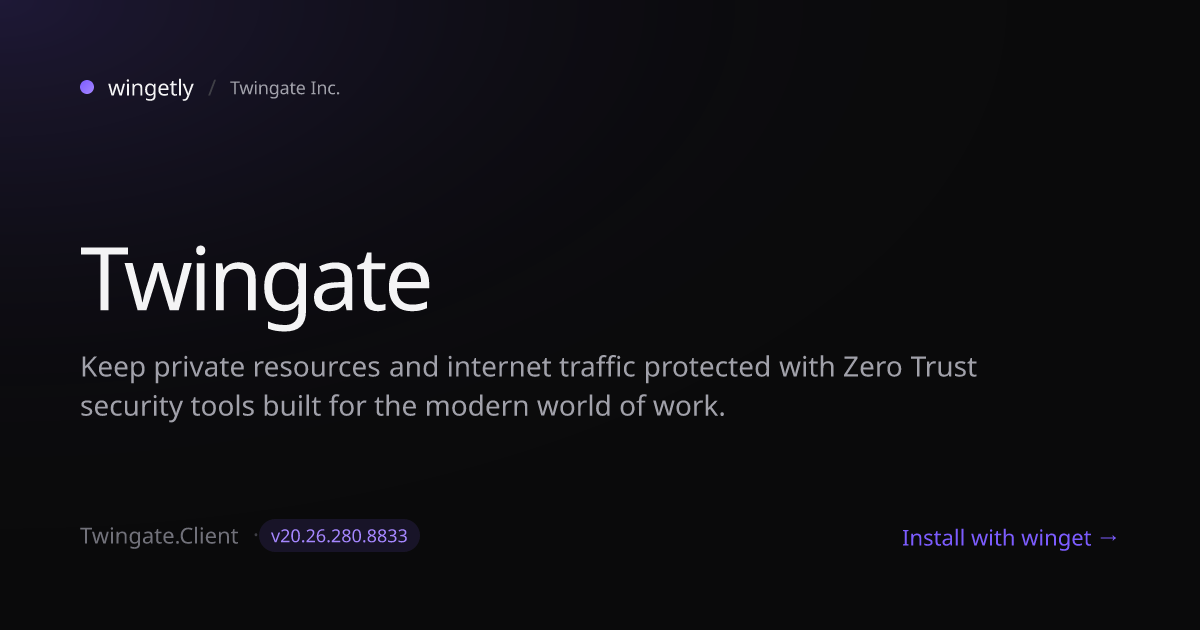 Install Twingate 20.26.155.647 with winget | Twingate Inc. | Wingetly