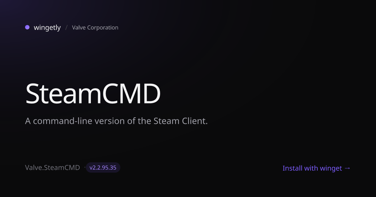 Install SteamCMD 2.2.95.35 with winget | Valve Corporation | Wingetly