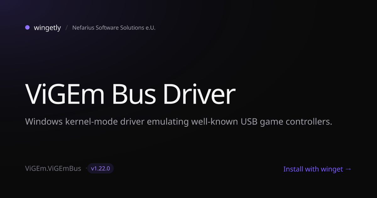 Install ViGEm Bus Driver 1.22.0 with winget | Nefarius Software ...