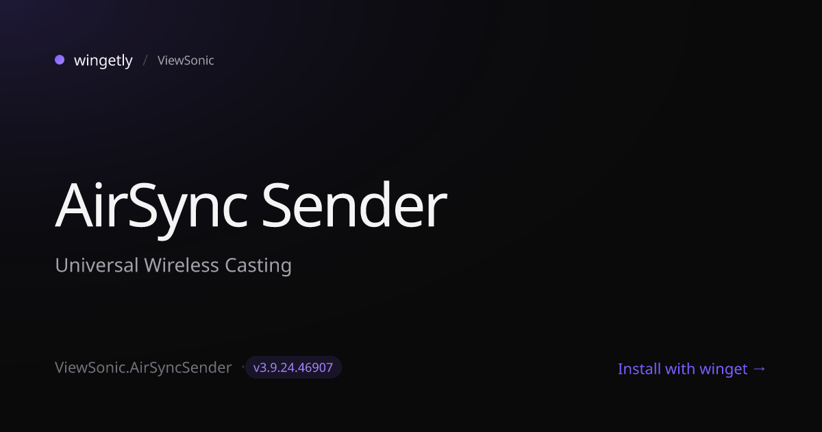 Install AirSync Sender 3.8.28.45915 with winget | ViewSonic | Wingetly