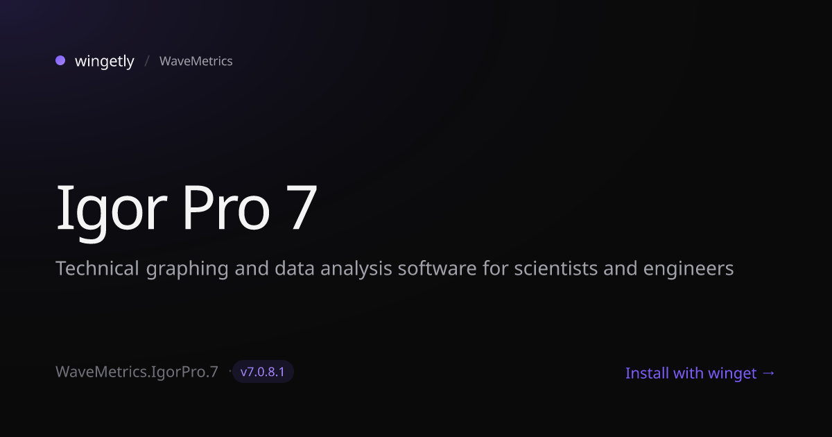 Install Igor Pro 7 7.0.8.1 with winget | WaveMetrics | Wingetly