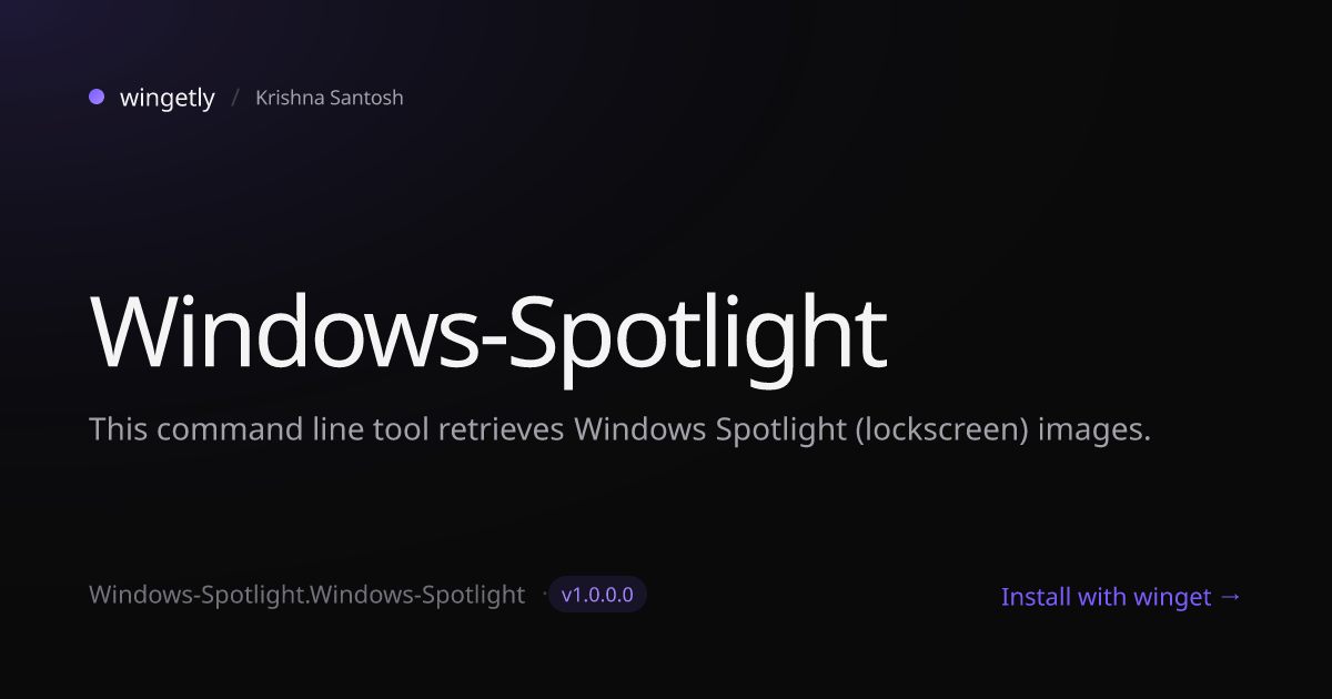 Install Windows-Spotlight 1.0.0.0 with winget | Krishna Santosh | Wingetly