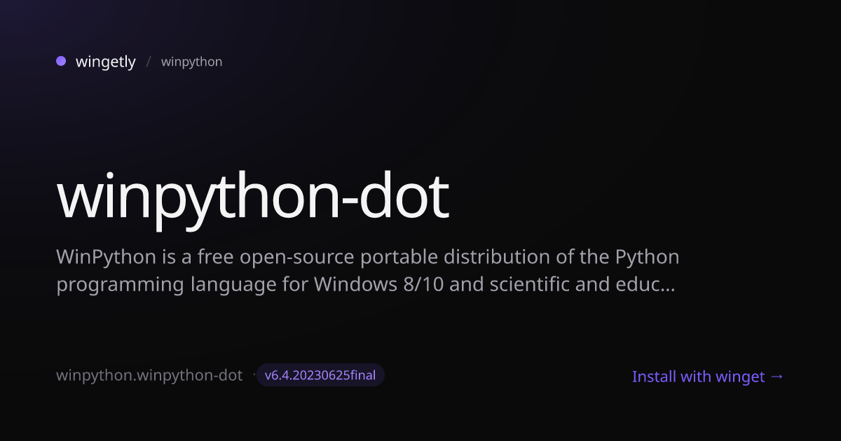 Install winpython-dot 6.4.20230625final with winget | winpython | Wingetly