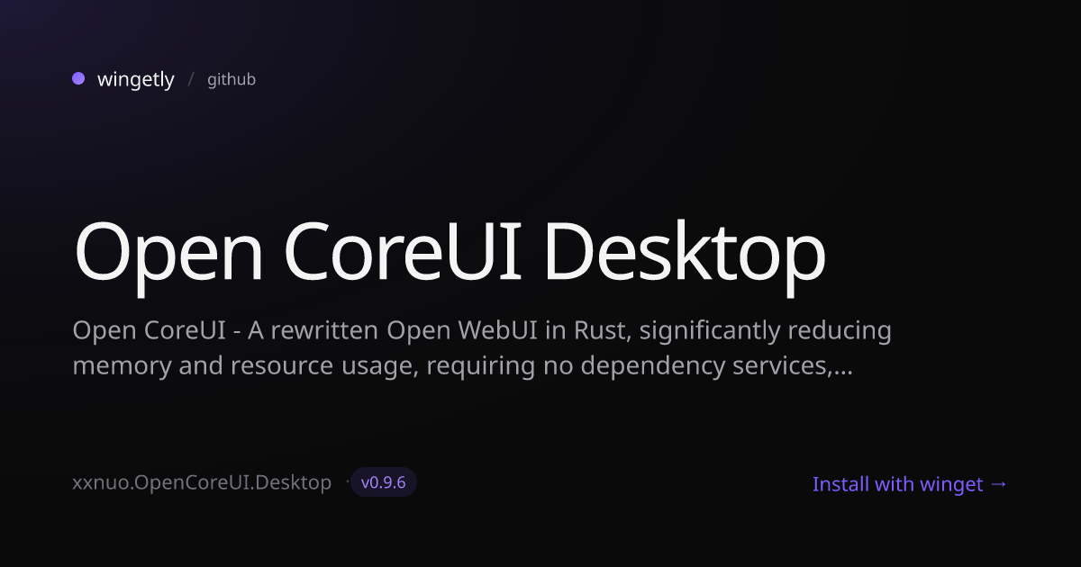 Install Open CoreUI Desktop 0.9.6 with winget | github | Wingetly