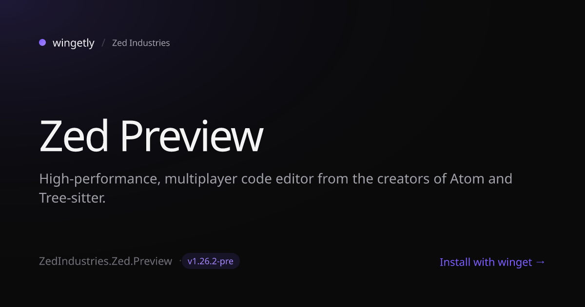 Install Zed Preview 1.8.0-pre with winget | Zed Industries | Wingetly